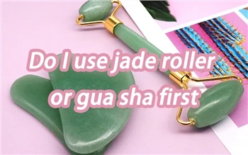 Uso prima Jade Roller o Gua Sha